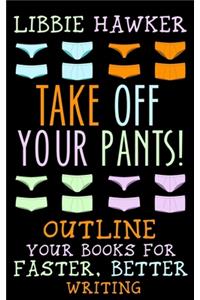 Take Off Your Pants!