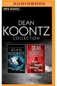 Dean Koontz Collection: What the Night Knows & Your Heart Belongs to Me