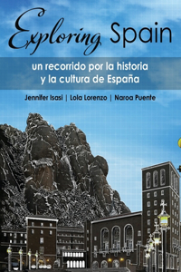 Exploring Spain: Un recorrido por la historia y la cultura de Espana