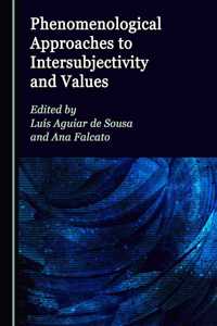 Phenomenological Approaches to Intersubjectivity and Values