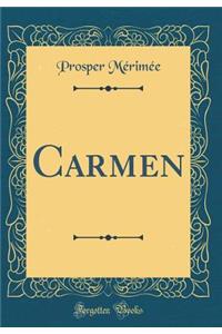 Carmen (Classic Reprint)