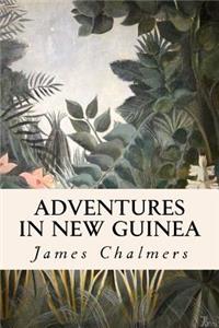 Adventures in New Guinea