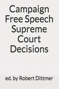 Campaign Free Speech Supreme Court Decisions