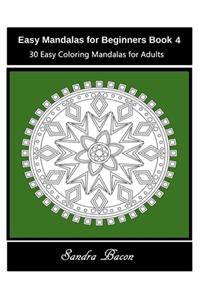 Easy Mandalas For Beginners Book 4