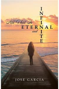All That Is Eternal and Infinite