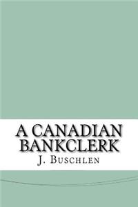 A Canadian Bankclerk