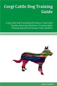 Corgi Cattle Dog Training Guide Corgi Cattle Dog Training Book Features