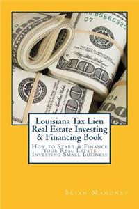 Louisiana Tax Lien Real Estate Investing & Financing Book