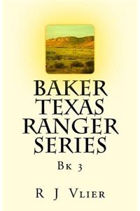 Baker Texas Ranger Series Bk3