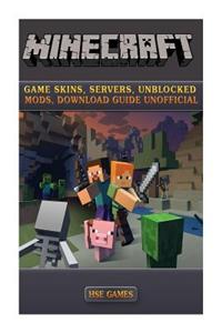 Minecraft Game Skins, Servers, Unblocked Mods, Download Guide Unofficial