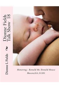 Dionne Fields Talk Show 18: Honoring: Ronald Mc Donald House Macon, GA