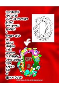 sentimenti emozioni libro da colorare Scrivi sentimenti pensieri e creare arte per adulti bambini casa lavoro rilassante divertimento Con Amore XO di Grace Divine