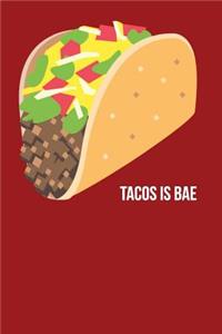 Tacos Is Bae