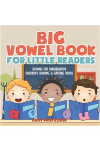 Big Vowel Book for Little Readers - Reading for Kindergarten Children's Reading & Writing Books