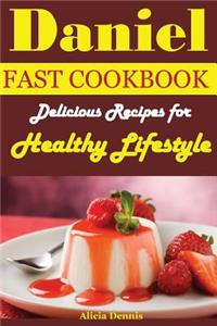 Daniel Fast Cookbook: Delicious Recipes for Healthy Lifestyle(daniel Fast Diet, Daniel Fast Guide, the Daniel Cookbook, the Daniel Plan, Daniel Fasting, the Daniel Diet, Daniel Fast Cookbook)