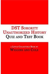DST Sorority Unauthorized History Quiz and Test Book