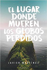 El Lugar Donde Mueren Los Globos Perdidos