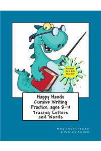 Happy Hands Cursive Writing Practice, Ages 8-11: Tracing Letters and Words