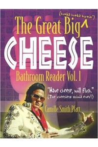 Great Big (Hunka Hunka Burnin') Cheese Bathroom Reader