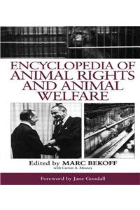 Encyclopedia of Animal Rights and Animal Welfare