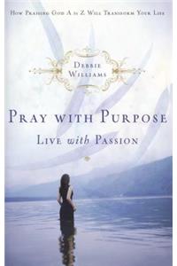Pray With PURPOSE, LIVE WITH PASSION