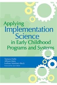 Applying Implementation Science in Early Childhood Programs and Systems