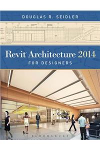 Revit Architecture 2014 for Designers