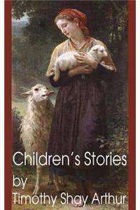Children's Stories by Timothy Shay Arthur