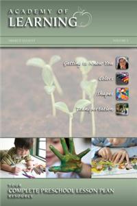 ACADEMY of LEARNING Your Complete Preschool Lesson Plan Resource - Volume 1