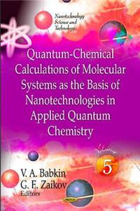 Quantum-Chemical Calculations of Molecular Systems as the Basis of Nanotechnologies in Applied Quantum Chemistry