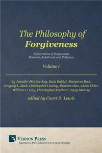 Philosophy of Forgiveness - Volume I