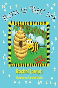 Born to Bee Me