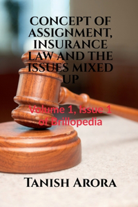 Concept of Assignment, Insurance Law and the Issues Mixed Up