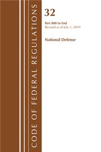 Code of Federal Regulations, Title 32 National Defense 800-End, Revised as of July 1, 2019