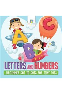 Letters and Numbers Beginner Dot to Dots for Tiny Tots