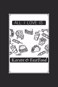 All I Love Is Karate And Fast Food