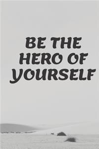 Be the Hero of Yourself
