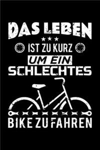 Das Leben Ist Zu Kurz Um Ein Schlechtes Bike Zu Fahren