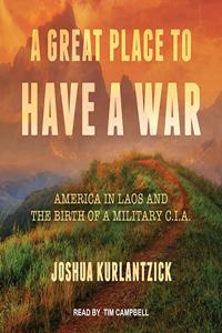 A Great Place to Have a War Lib/E