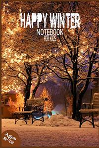 Happy Winter Notebook for Kids Ages 8-12