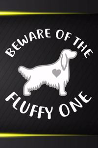 Beware Of The Fluffy One