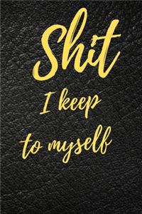 Shit I Keep To Myself