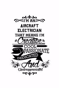 I'm An Aircraft Electrician That Means I'm Creative, Cool, Passionate, Dedicated And Underappreciated