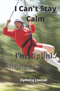 I Can't Stay Calm! I'm Ziplini..nnngggggg.. - Ziplining Journal