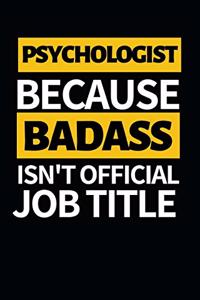 Psychologist Because Badass Isn't Official Job Title