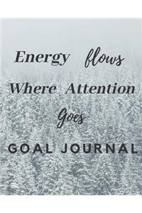 Energy Flows Where Attention Goes Goal Journal