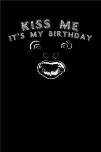 Kiss me it's my birthday: 6x9 Birthday - blank with numbers paper - notebook - notes