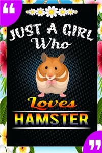 Just A Girl Who Loves Hamster