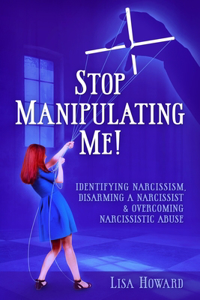 Stop Manipulating Me!