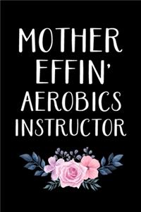 Mother Effin' Aerobics Instructor